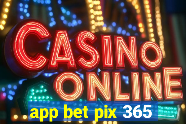 app bet pix 365